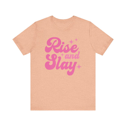 Rise & Slay Tee