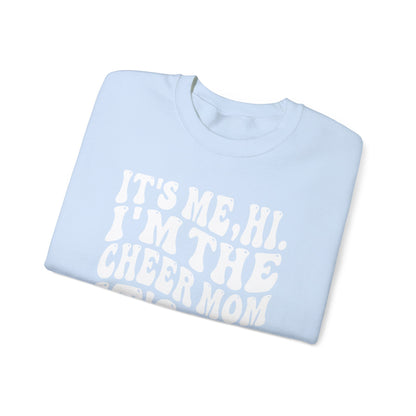 Hi, it's Me I'm the Cheer Mom It's Me Crewneck Sweatshirt