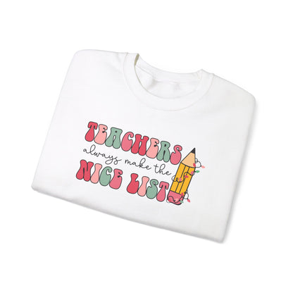 Teachers Always Make the Nice List, Christmas Sweatshirt