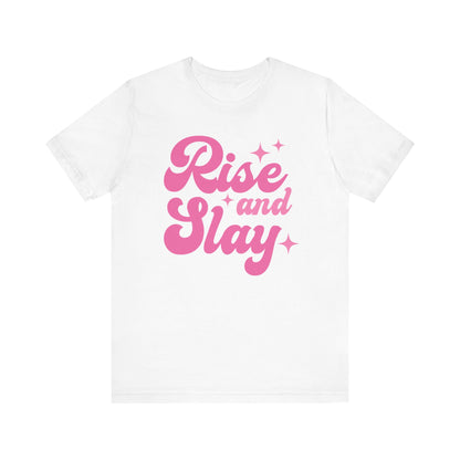 Rise & Slay Tee