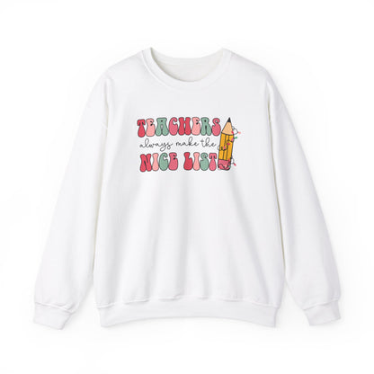 Teachers Always Make the Nice List, Christmas Sweatshirt