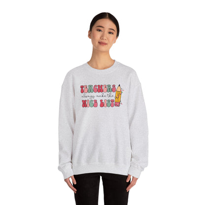 Teachers Always Make the Nice List, Christmas Sweatshirt