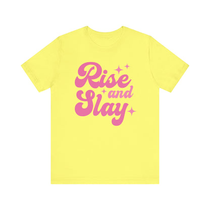 Rise & Slay Tee