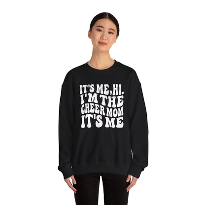 Hi, it's Me I'm the Cheer Mom It's Me Crewneck Sweatshirt