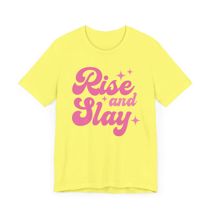 Rise & Slay Tee