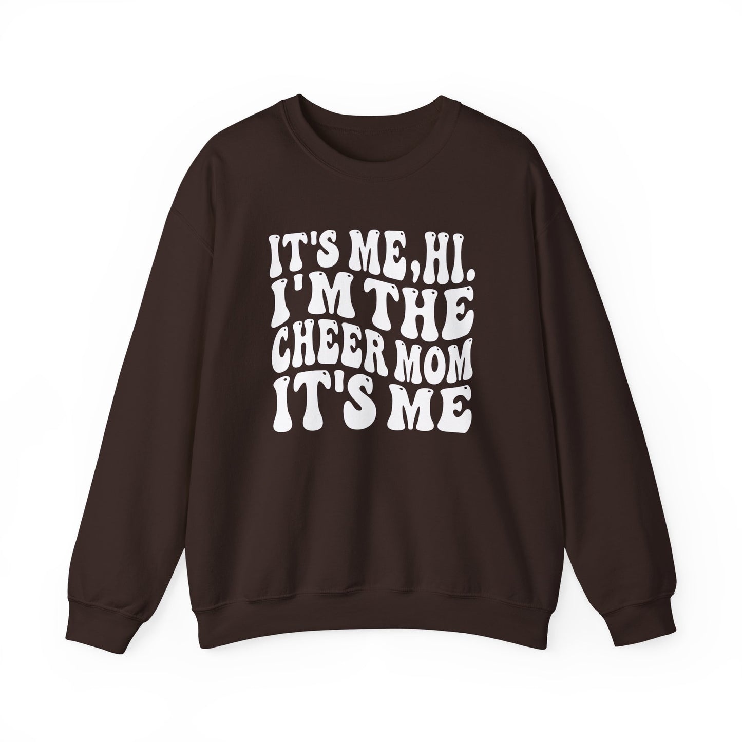 Hi, it's Me I'm the Cheer Mom It's Me Crewneck Sweatshirt