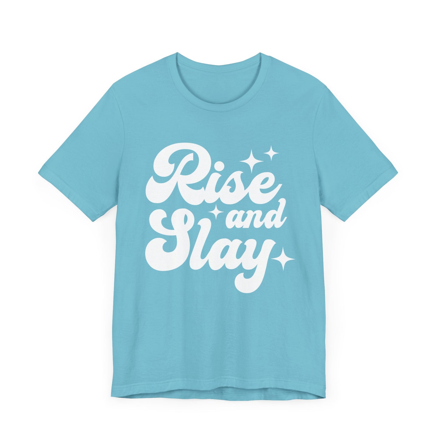 Rise & Slay Tee