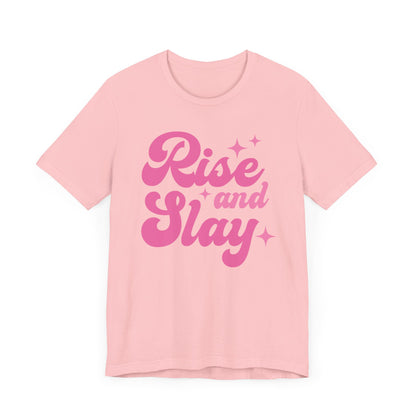 Rise & Slay Tee