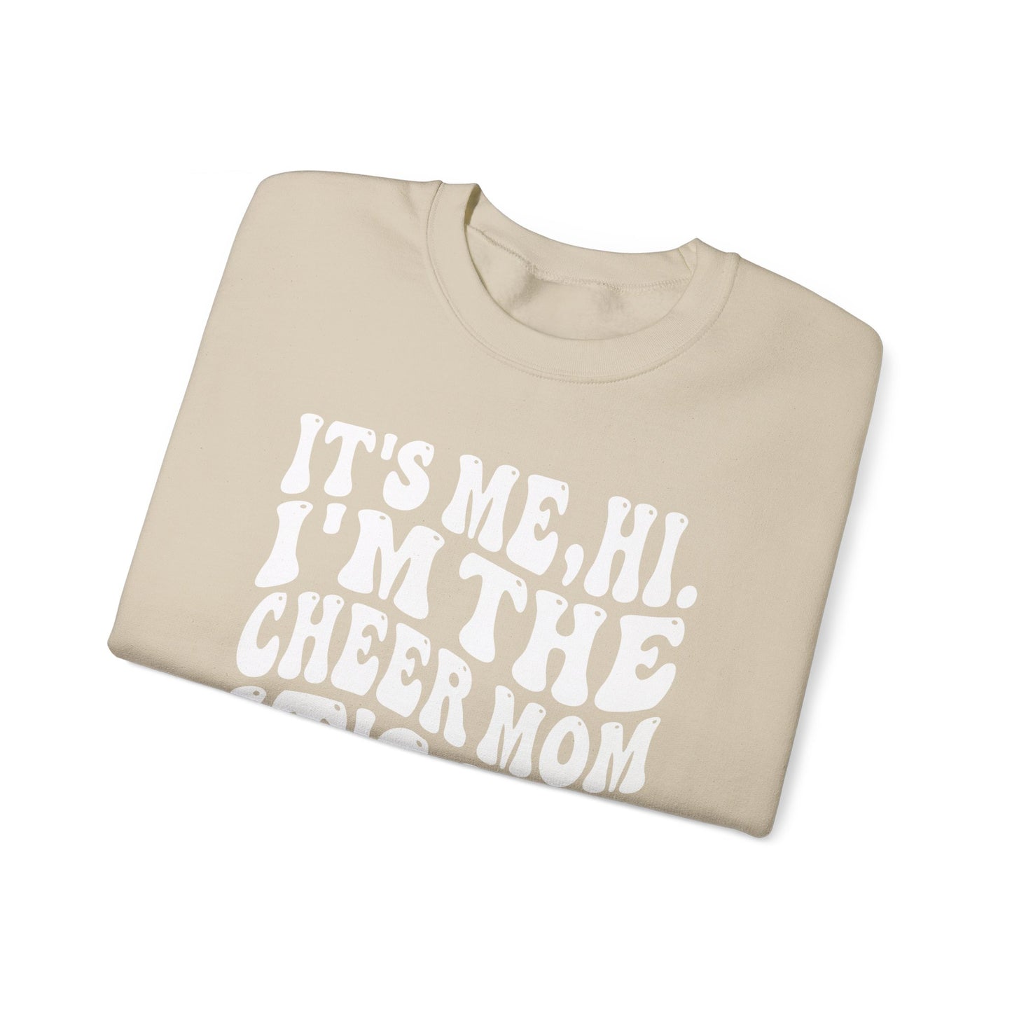 Hi, it's Me I'm the Cheer Mom It's Me Crewneck Sweatshirt