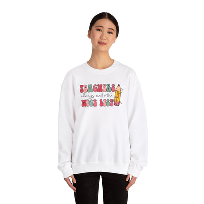 Teachers Always Make the Nice List, Christmas Sweatshirt